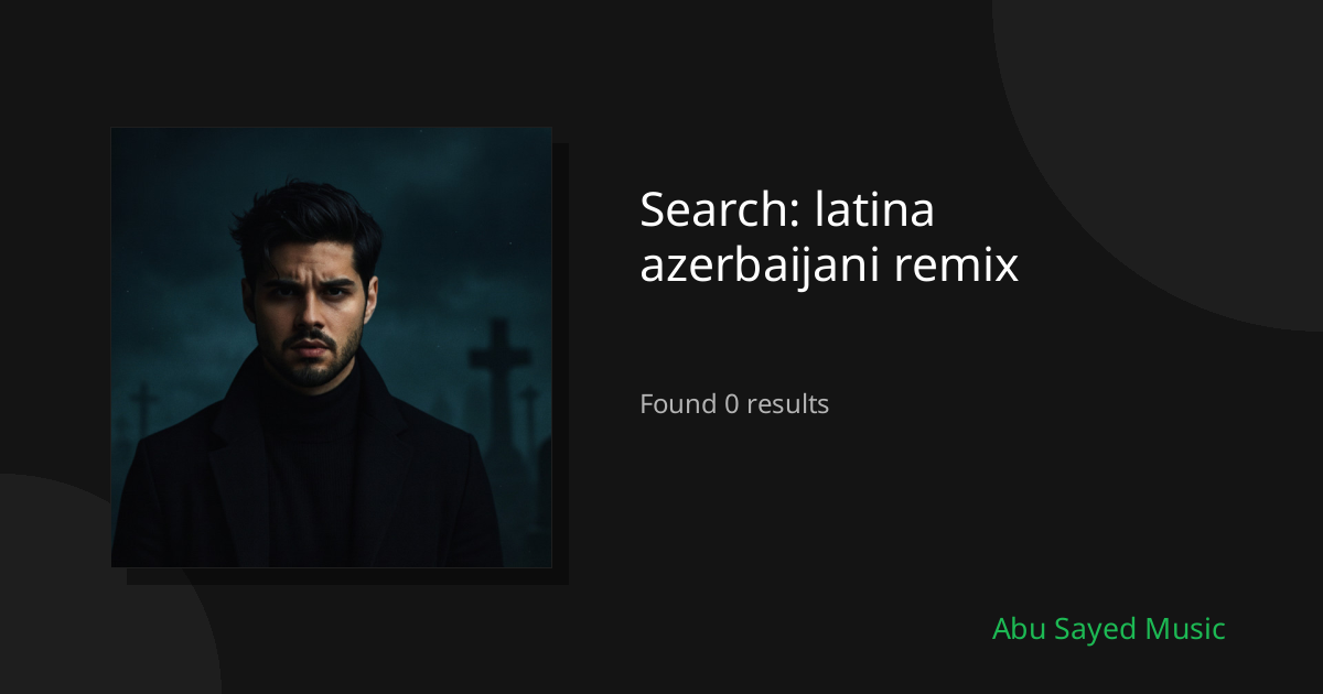 Search Results for latina azerbaijani remix