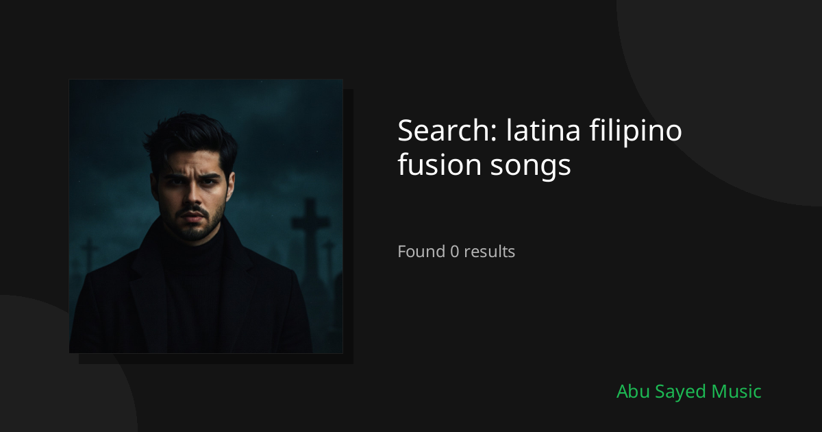 Search Results for latina filipino fusion songs