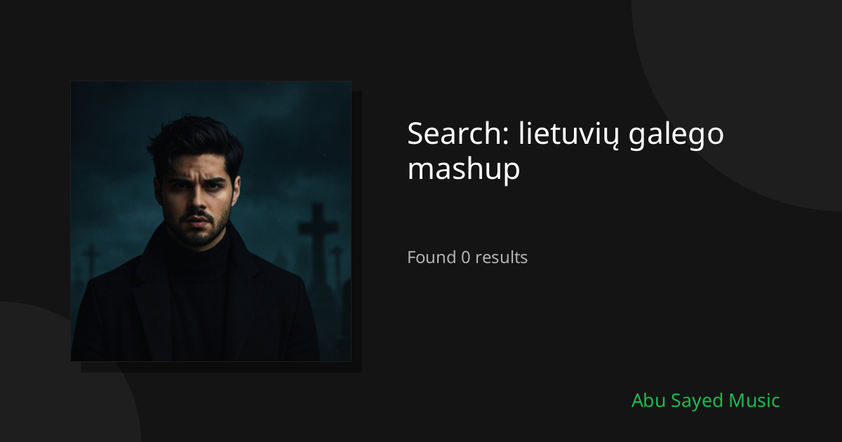 Search Results for lietuvių galego mashup