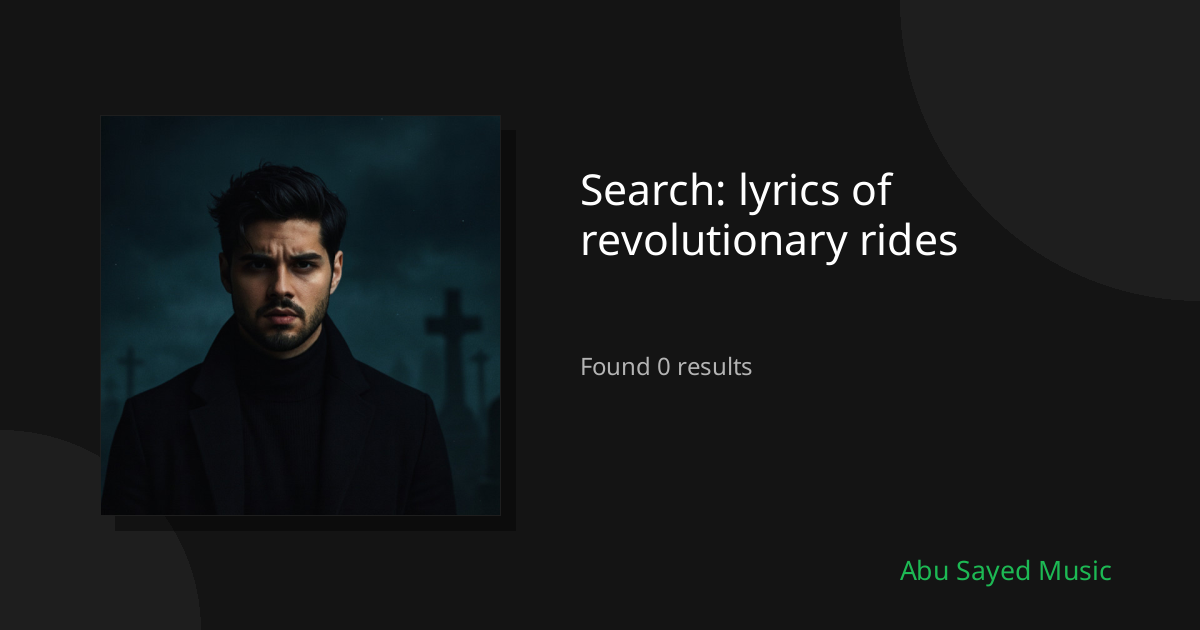Search Results for lyrics of revolutionary rides