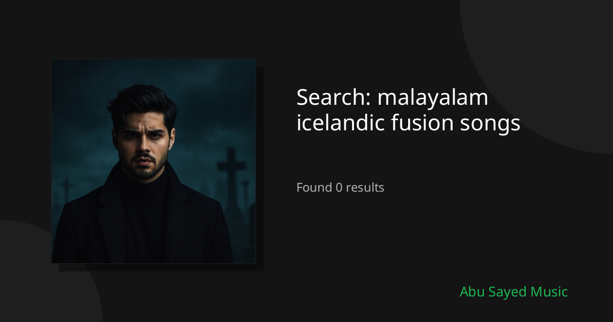 Search Results for malayalam icelandic fusion songs