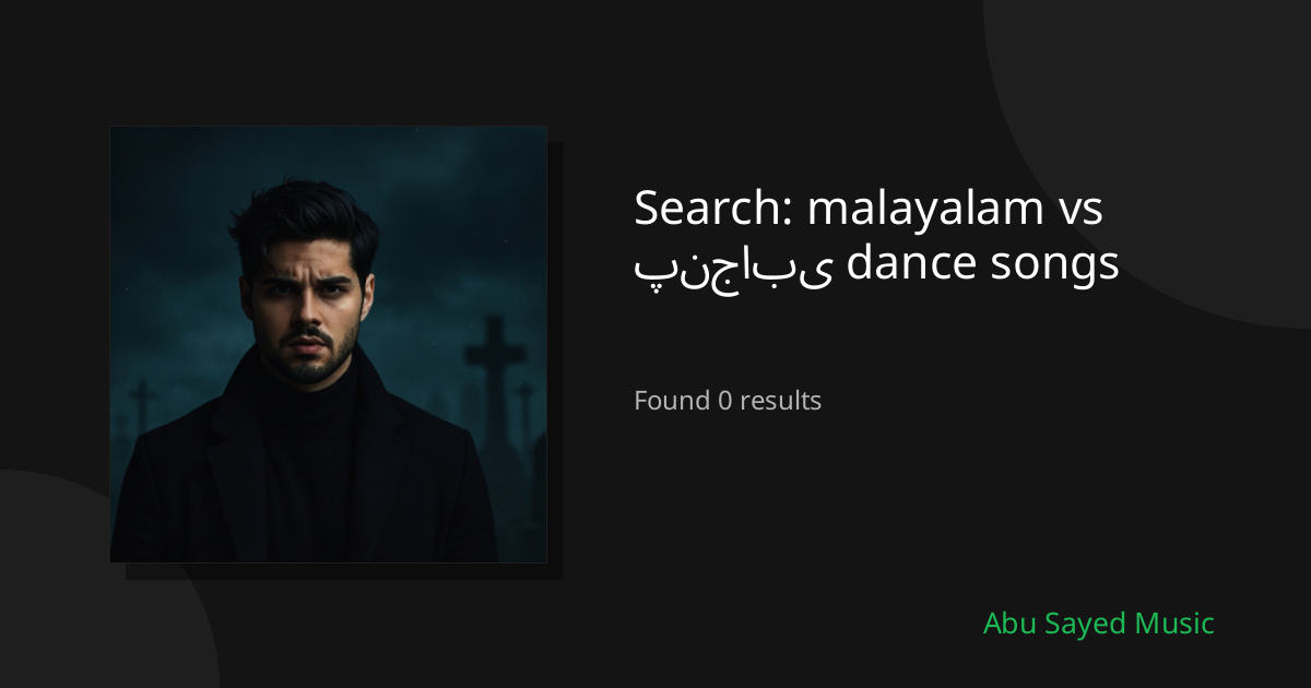 Search Results for malayalam vs پنجابی dance songs