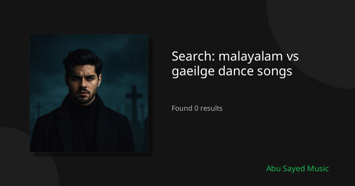 Search Results for malayalam vs gaeilge dance songs