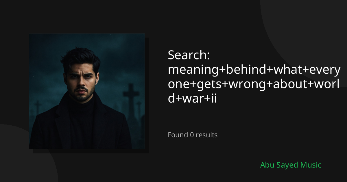 Search Results for meaning+behind+what+everyone+gets+wrong+about+world+war+ii