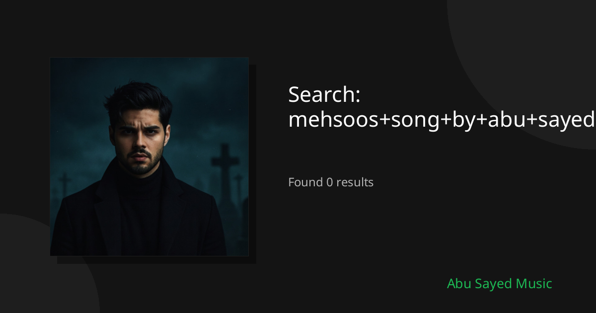 Search Results for mehsoos+song+by+abu+sayed