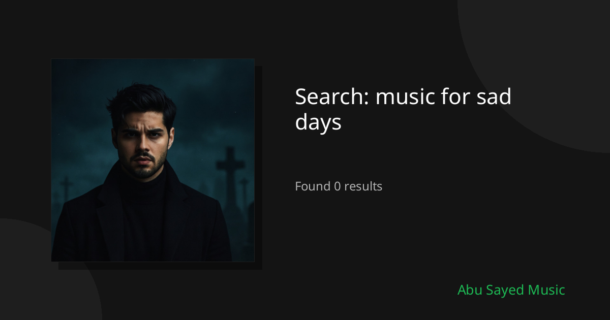 Search Results for music for sad days