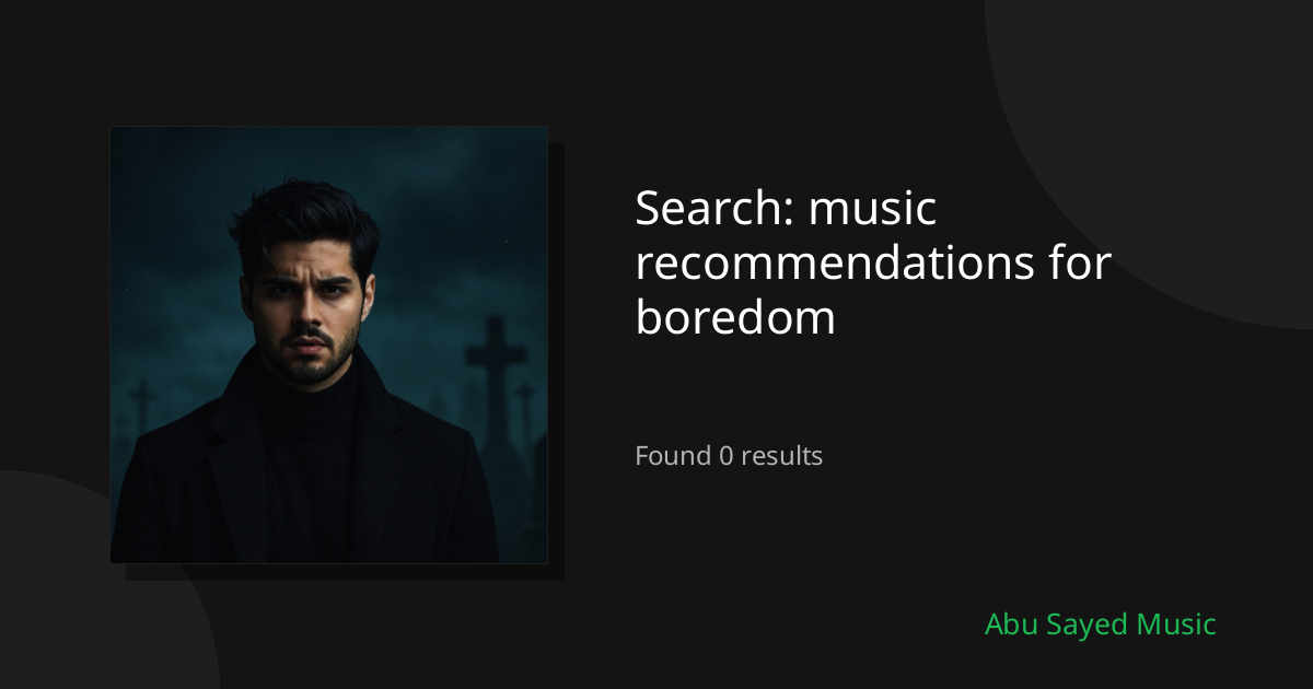 Search Results for music recommendations for boredom