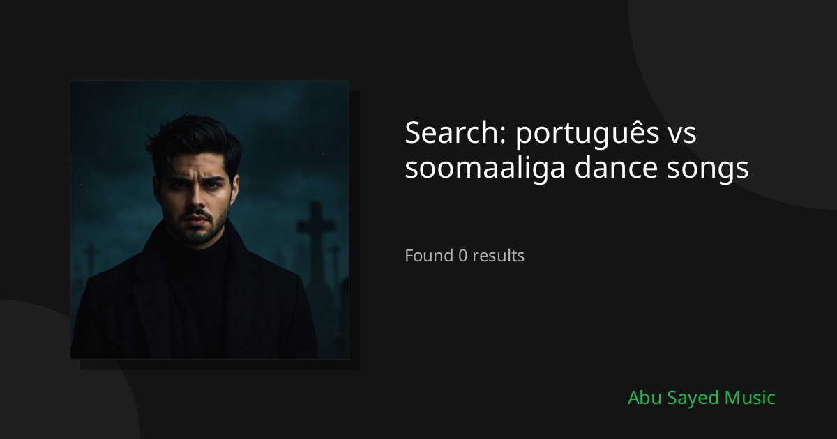 Search Results for português vs soomaaliga dance songs