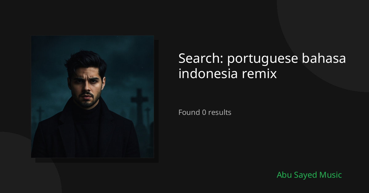 Search Results for portuguese bahasa indonesia remix