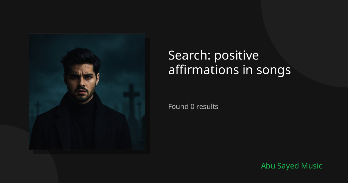 Search Results for positive affirmations in songs