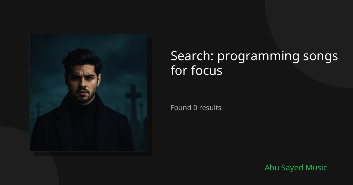 Search Results for programming songs for focus
