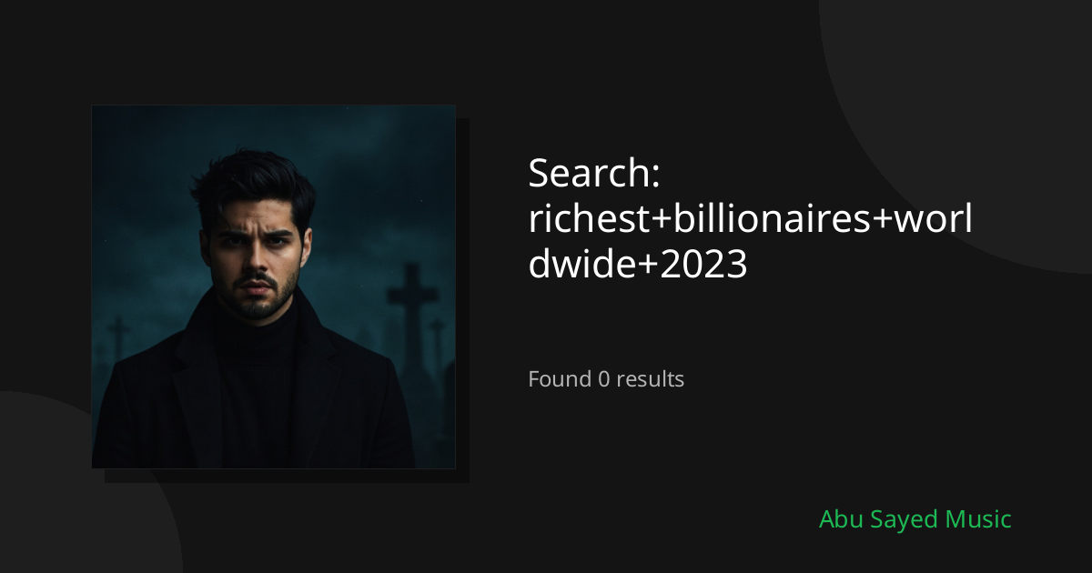 Search Results for richest+billionaires+worldwide+2023
