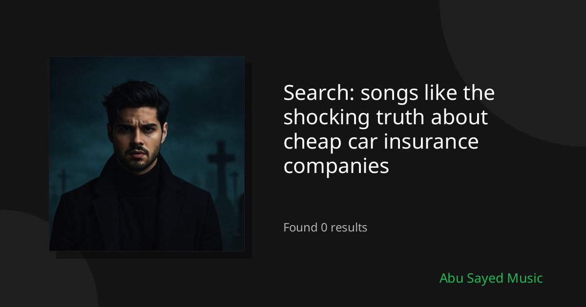 Search Results for songs like the shocking truth about cheap car insurance companies