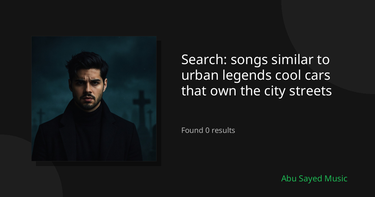 Search Results for songs similar to urban legends cool cars that own the city streets
