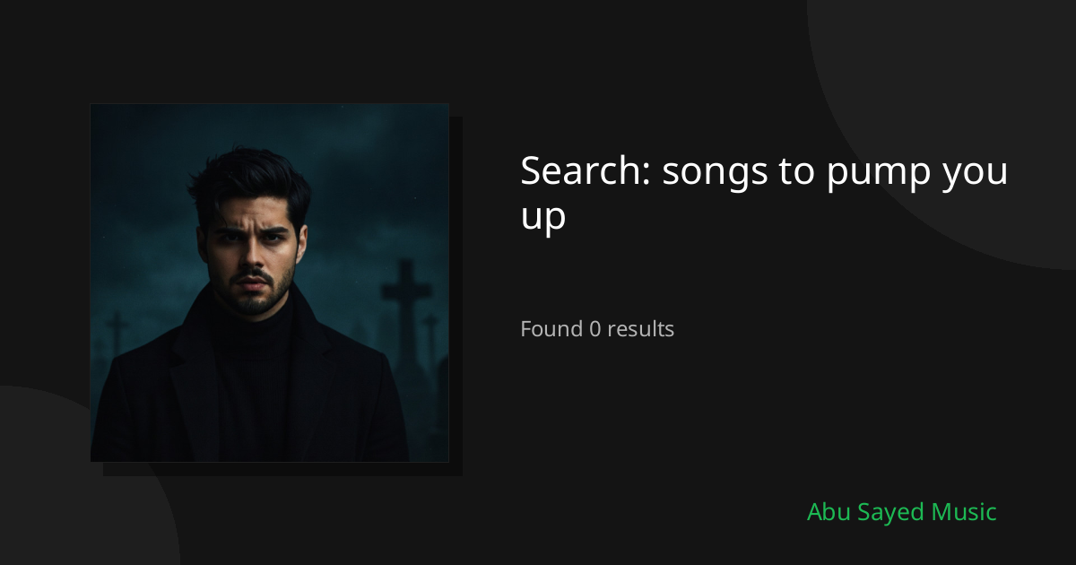 Search Results for songs to pump you up