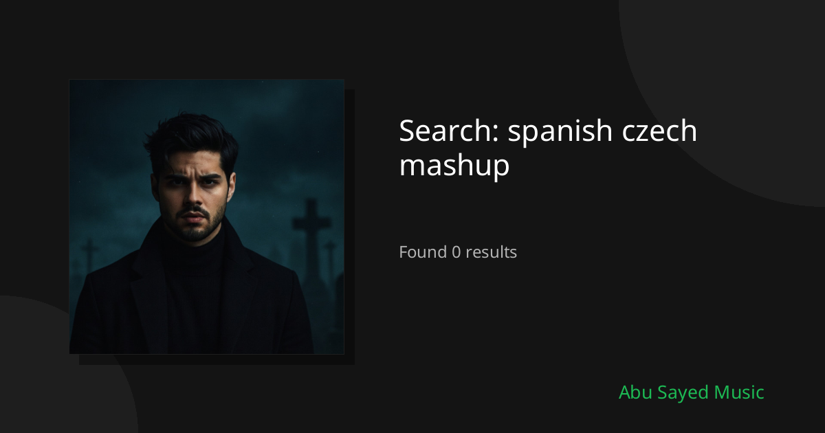 Search Results for spanish czech mashup