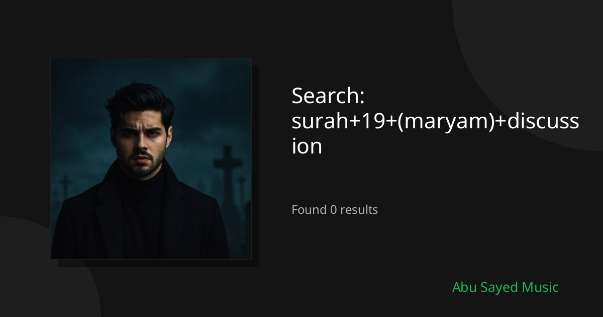 Search Results for surah+19+(maryam)+discussion
