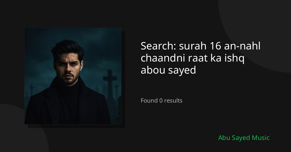 Search Results for surah 16 an-nahl chaandni raat ka ishq abou sayed