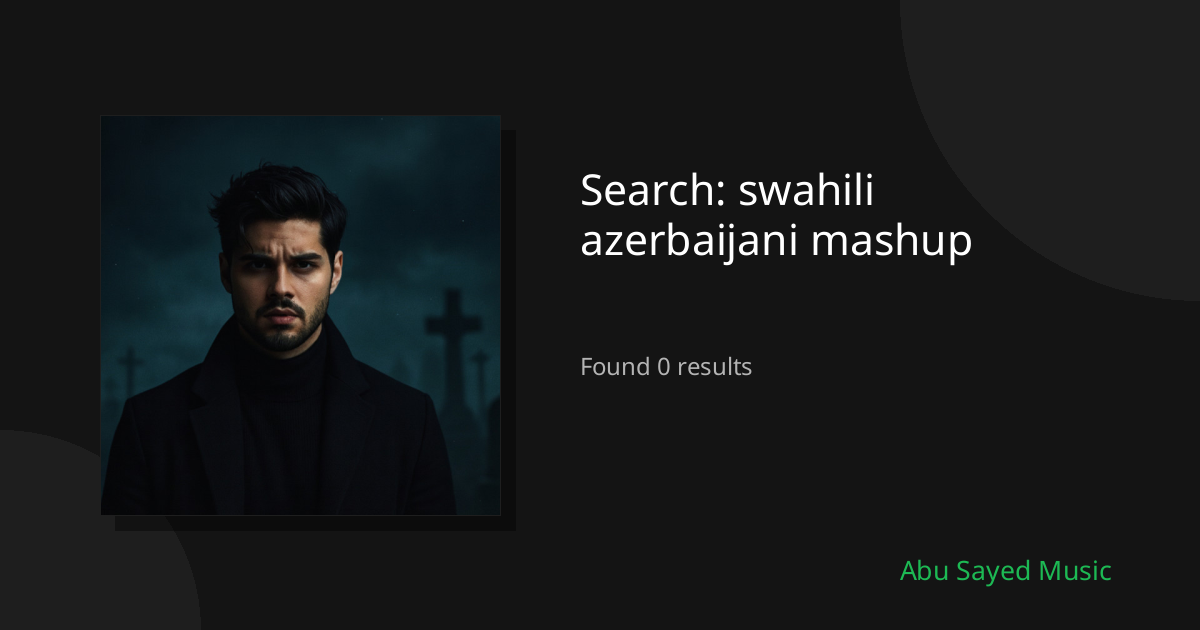 Search Results for swahili azerbaijani mashup