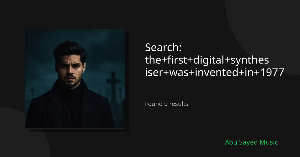 Search Results for the+first+digital+synthesiser+was+invented+in+1977