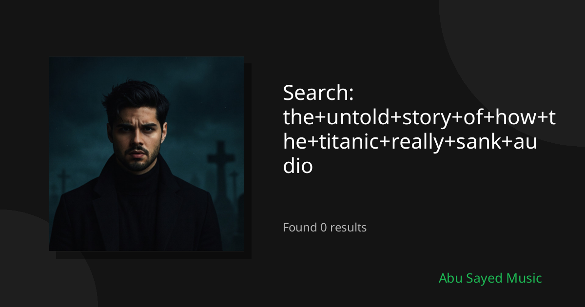 Search Results for the+untold+story+of+how+the+titanic+really+sank+audio