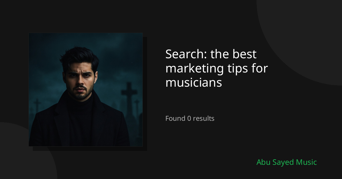 Search Results for the best marketing tips for musicians