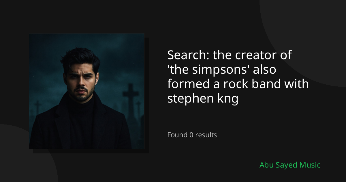 Search Results for the creator of 'the simpsons' also formed a rock band with stephen kng