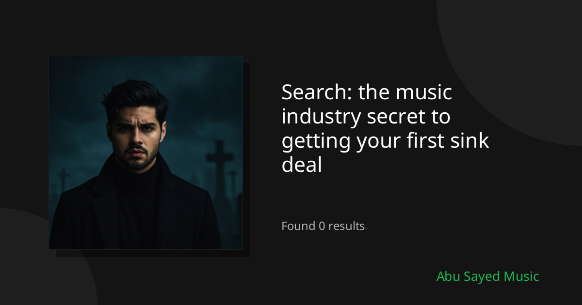 Search Results for the music industry secret to getting your first sink deal