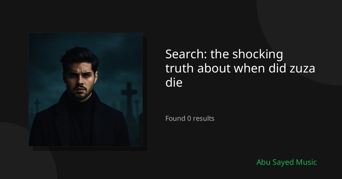 Search Results for the shocking truth about when did zuza die