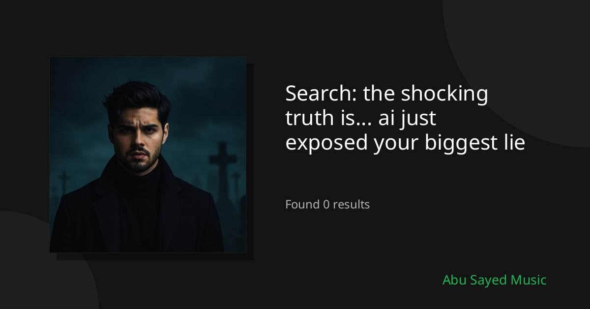 Search Results for the shocking truth is... ai just exposed your biggest lie