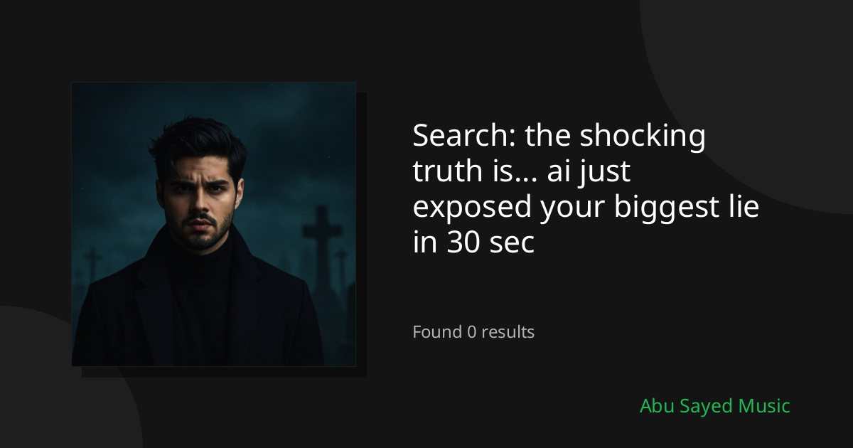Search Results for the shocking truth is... ai just exposed your biggest lie in 30 sec