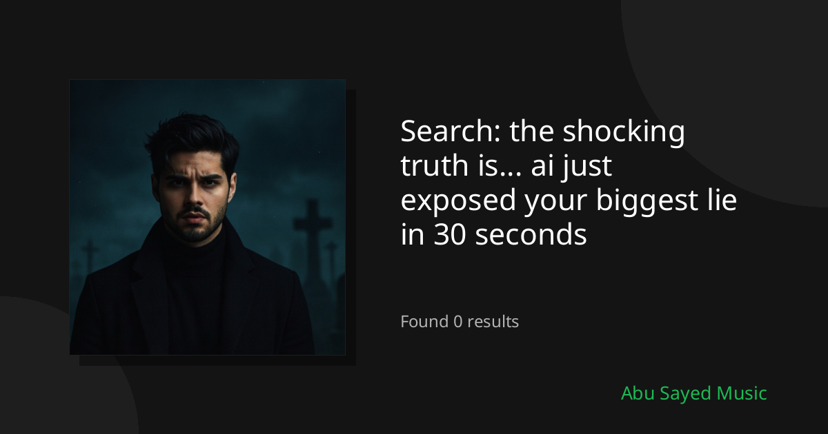 Search Results for the shocking truth is... ai just exposed your biggest lie in 30 seconds