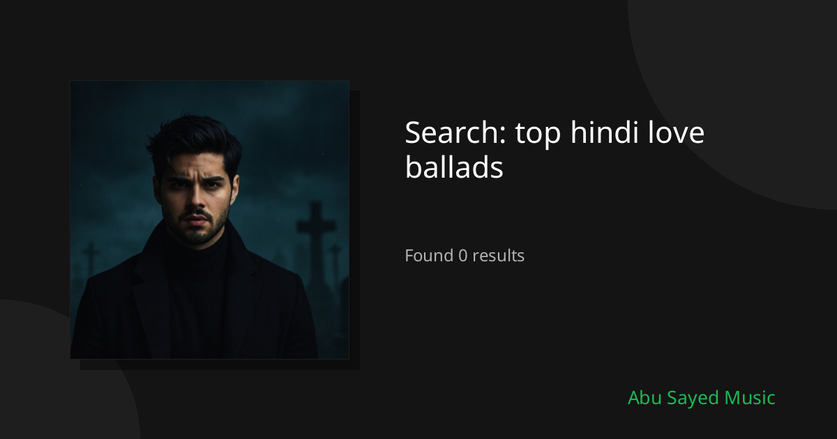 Search Results for top hindi love ballads