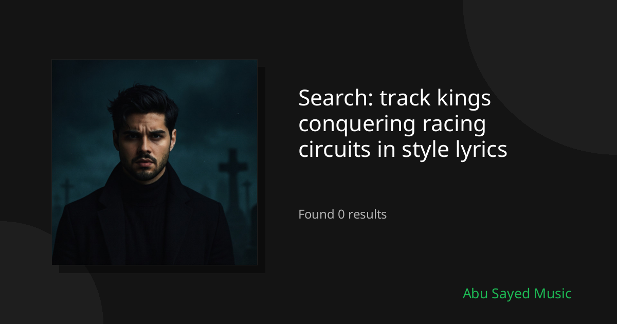 Search Results for track kings conquering racing circuits in style lyrics