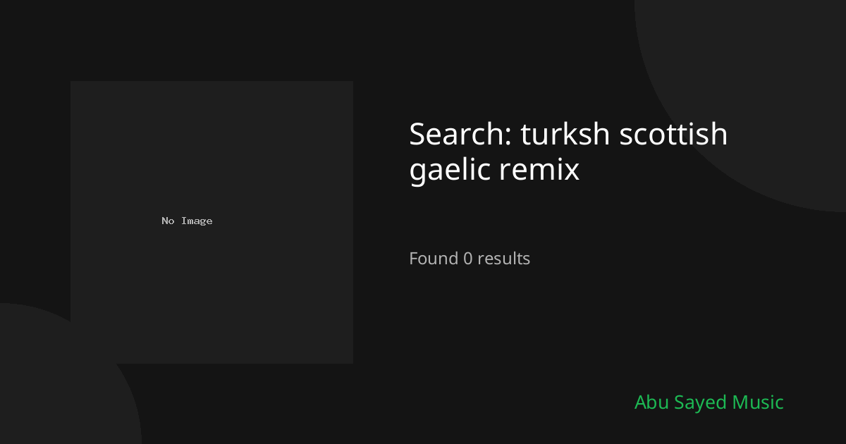 Search Results for turksh scottish gaelic remix