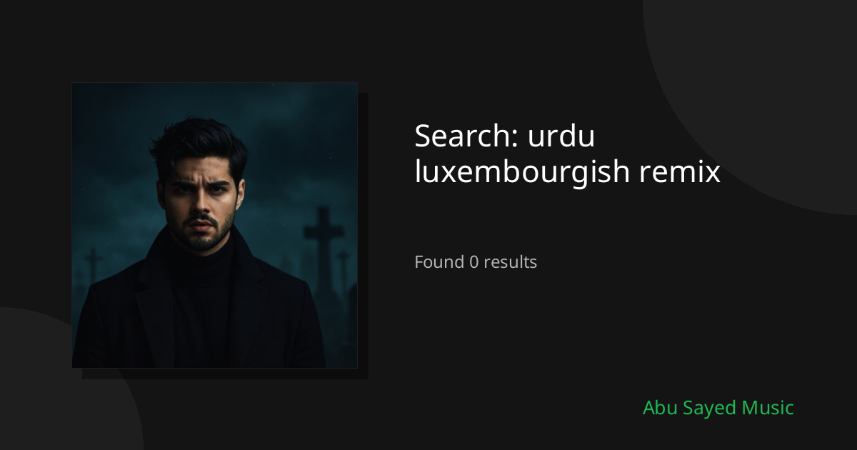 Search Results for urdu luxembourgish remix