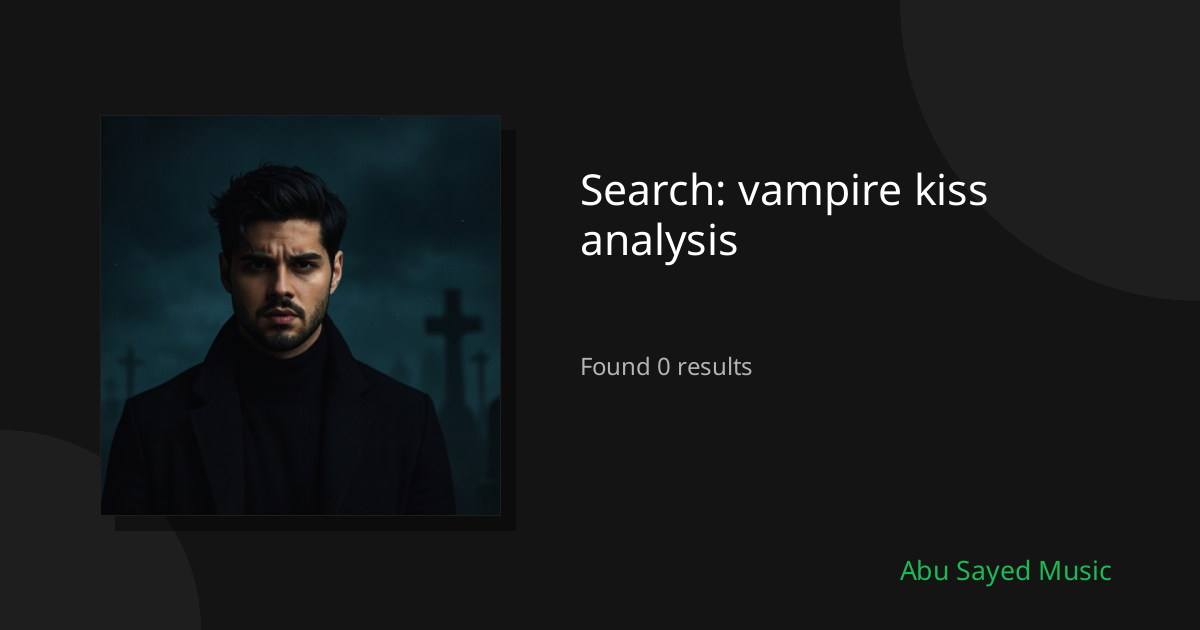 Search Results for vampire kiss analysis
