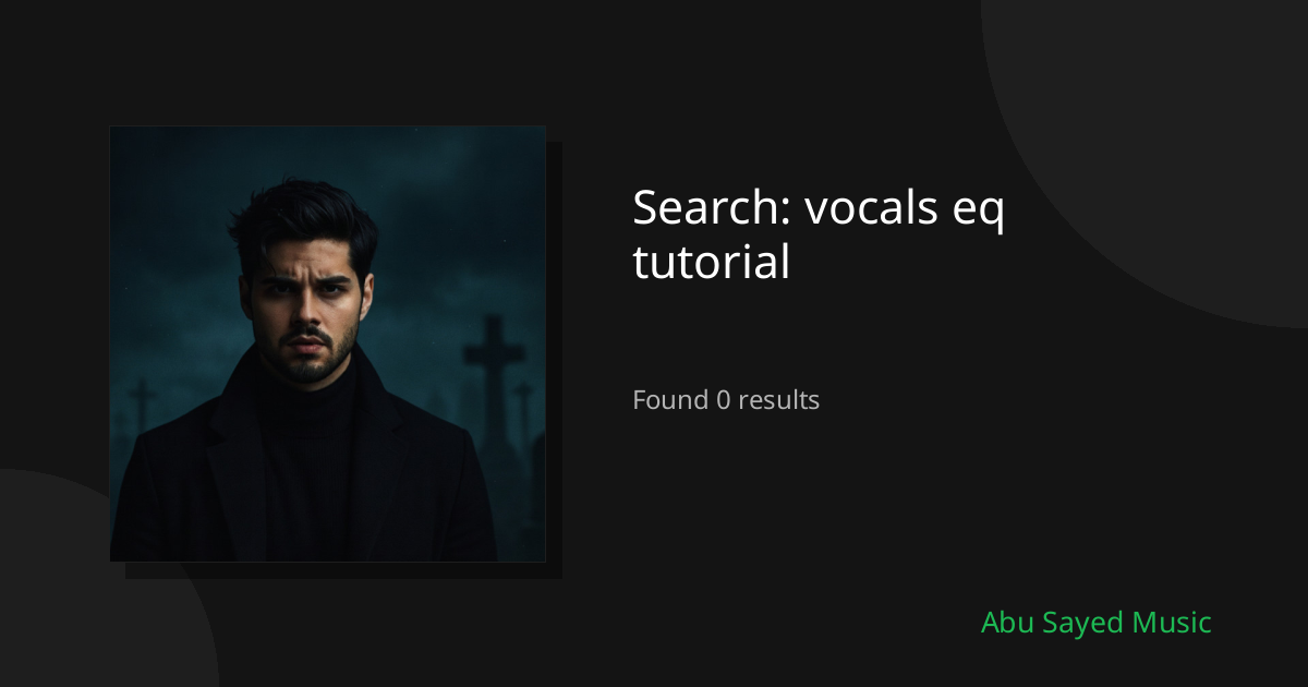 Search Results for vocals eq tutorial