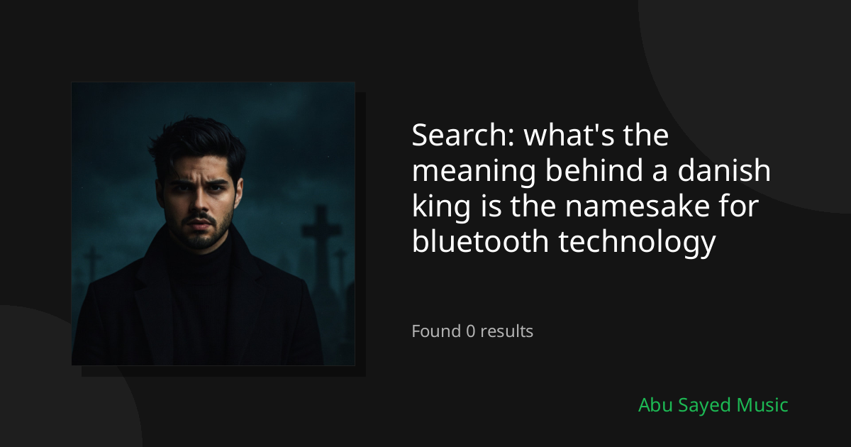 Search Results for what's the meaning behind a danish king is the namesake for bluetooth technology