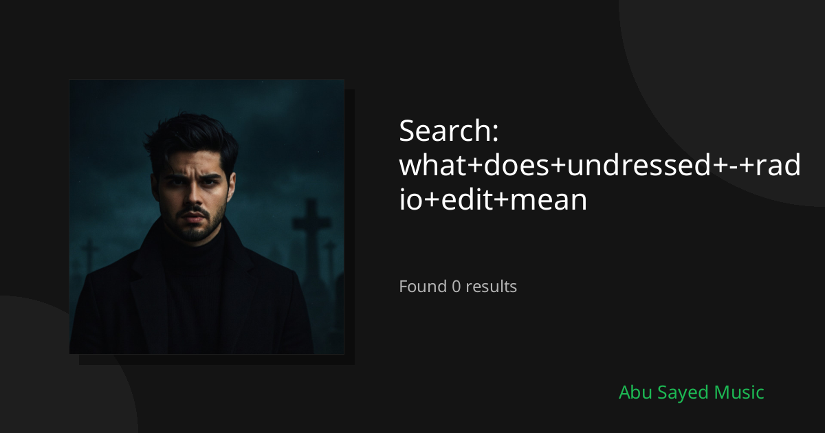 Search Results for what+does+undressed+-+radio+edit+mean