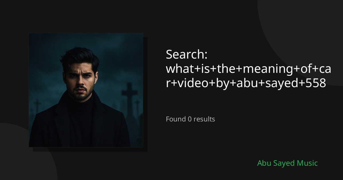 Search Results for what+is+the+meaning+of+car+video+by+abu+sayed+558