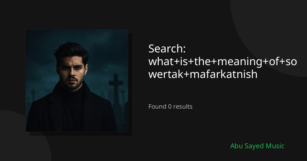 Search Results for what+is+the+meaning+of+sowertak+mafarkatnish
