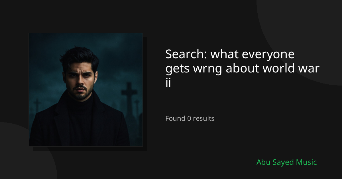 Search Results for what everyone gets wrng about world war ii