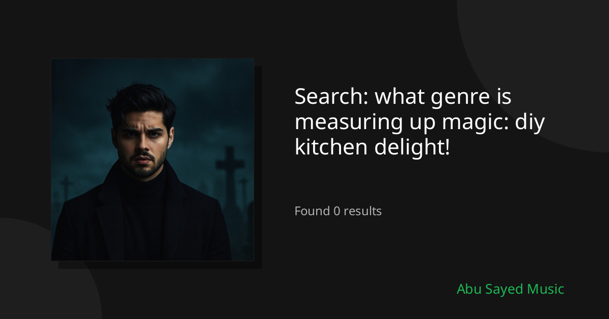 Search Results for what genre is measuring up magic: diy kitchen delight!
