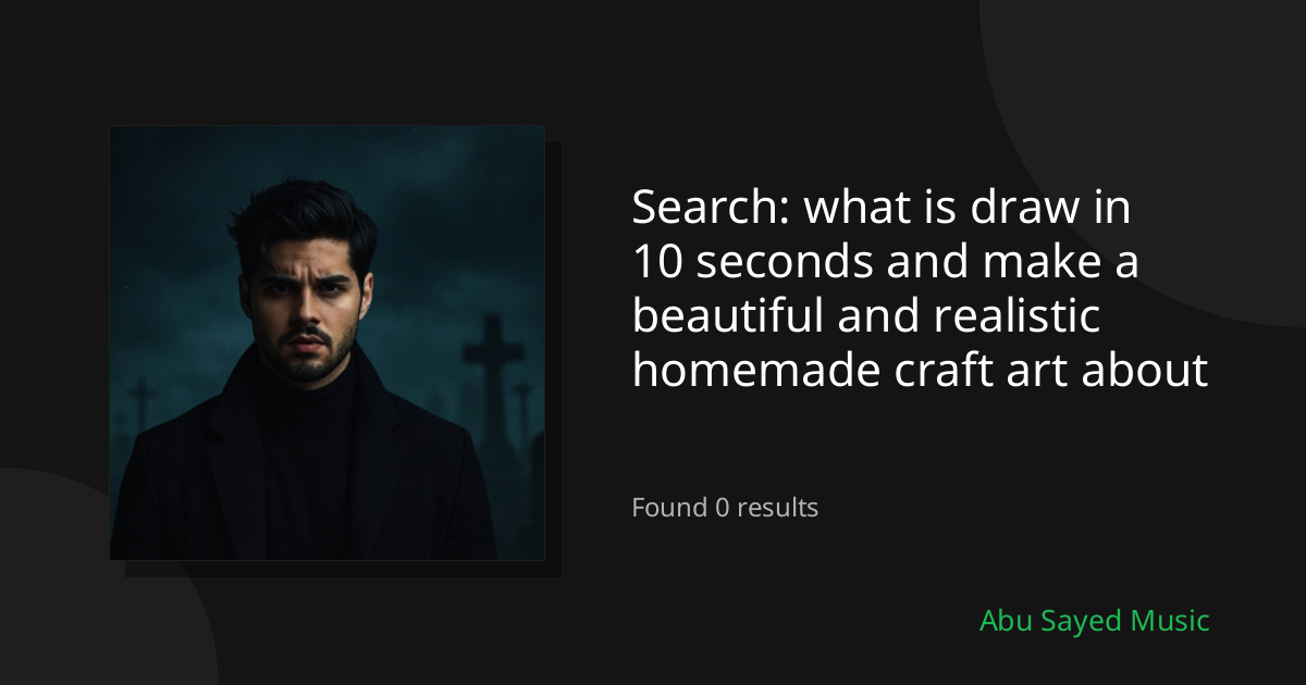 Search Results for what is draw in 10 seconds and make a beautiful and realistic homemade craft art about