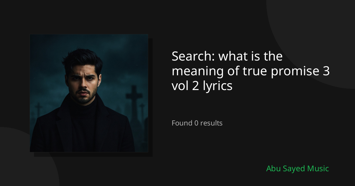 Search Results for what is the meaning of true promise 3 vol 2 lyrics