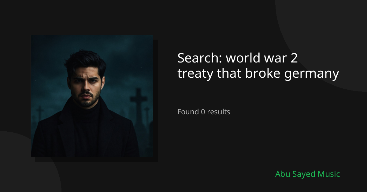 Search Results for world war 2 treaty that broke germany