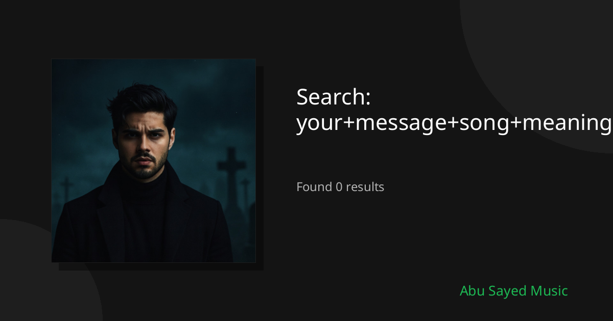 Search Results for your+message+song+meaning