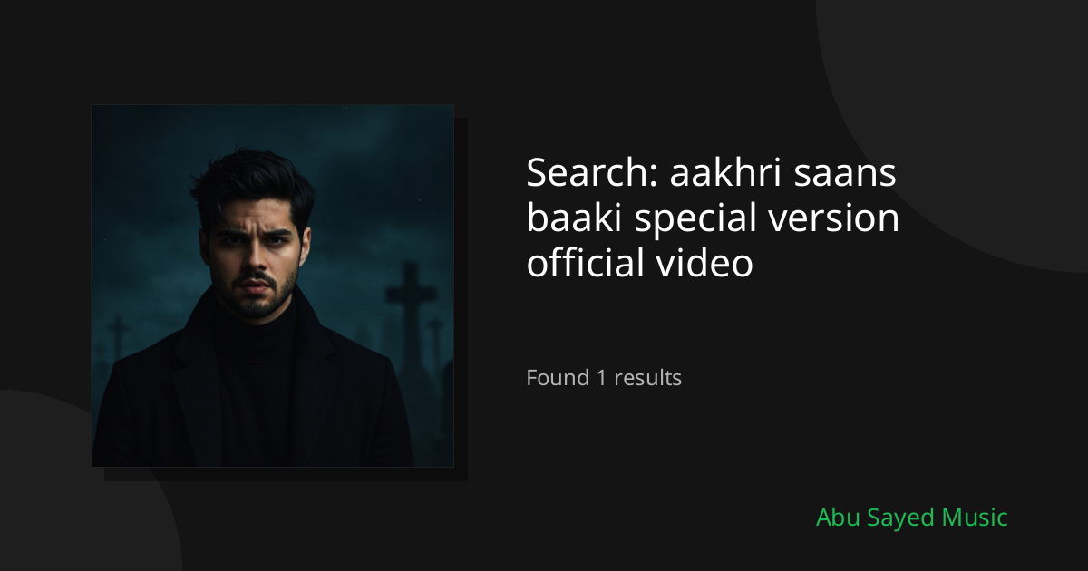 Search Results for aakhri saans baaki special version official video
