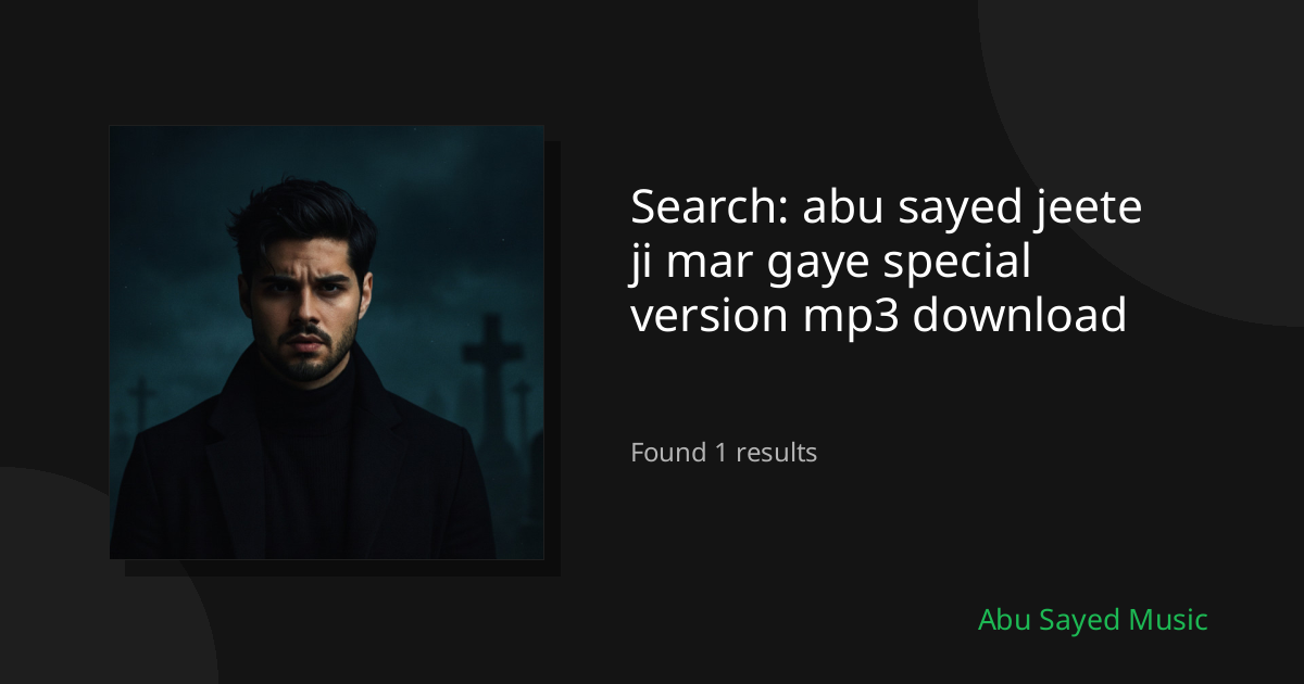 Search Results for abu sayed jeete ji mar gaye special version mp3 download